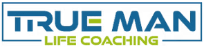True Man Life Coaching